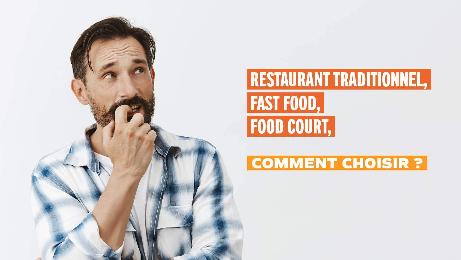 Restaurant traditionnel, fast food ou food court, comment choisir