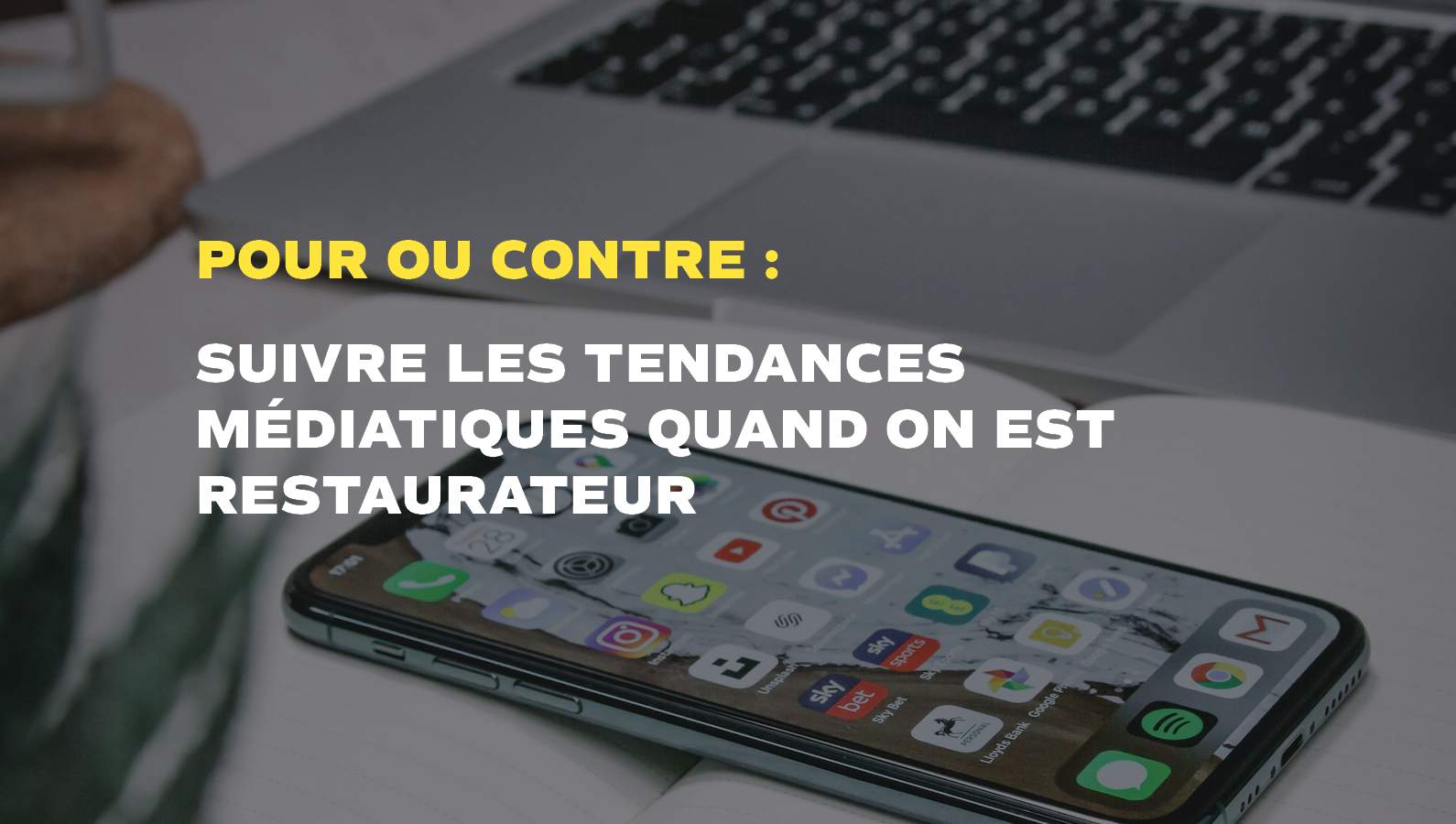 Pour ou contre les restaurateurs qui suivent les tendances et communiquent sur les événements sur lesquels tout le monde communique ?